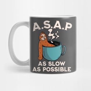 ASAP - As slow as possible Mug